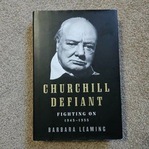 4/$40 Churchill Defiant: Fighting On: 1945-1955 by Barbara‎ Leaming - Hardcover